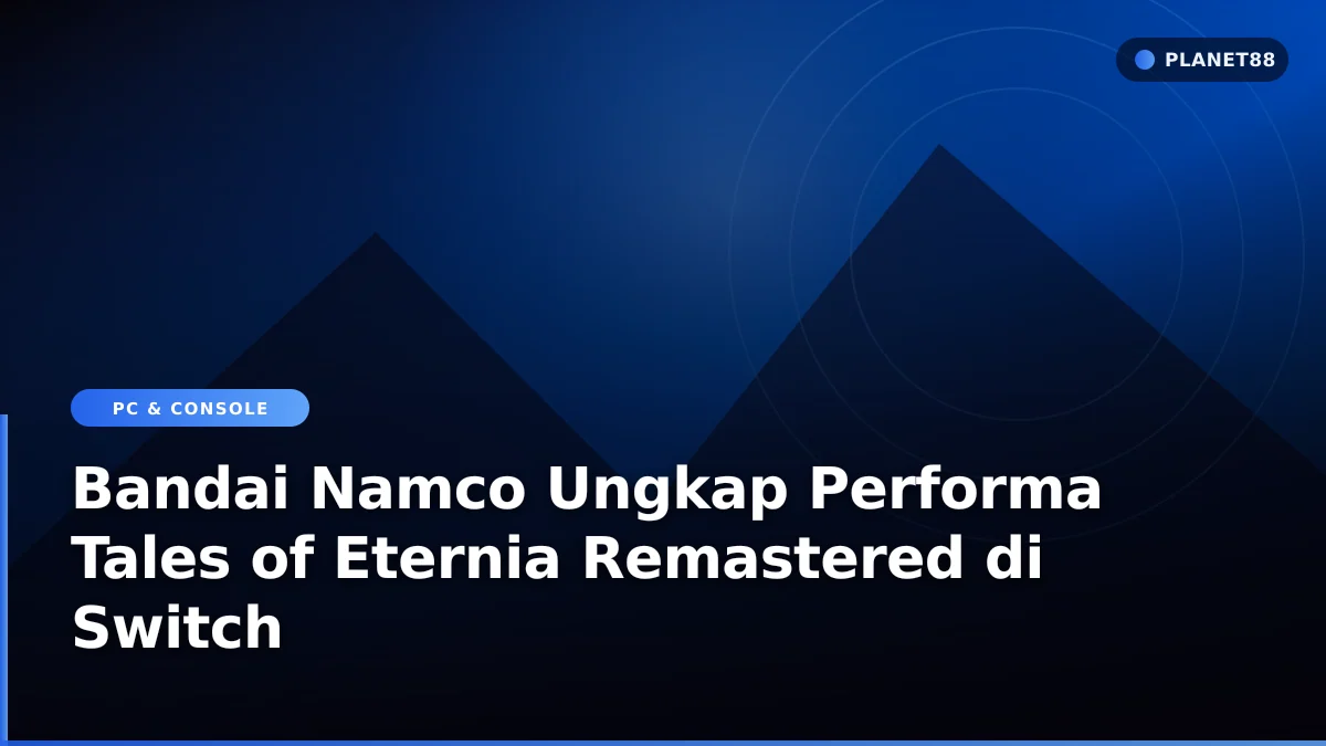 Tampilan game JRPG Tales of Eternia Remastered untuk konsol Nintendo Switch